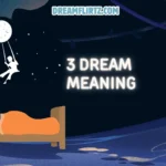 3 Dream Meaning