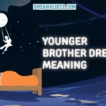 Younger Brother Dream Meaning